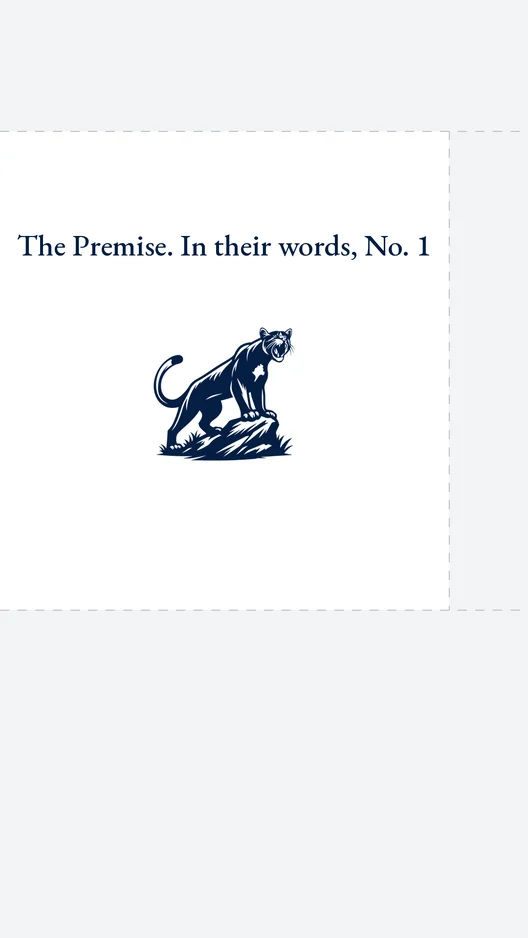 End card with the title “The Premise. In their words, No. 1” in serif above the navy Tariq Rossi panther, unaltered, on white, storyboard, to shoot